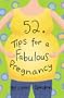 52 Tips for a Fabulous Pregnancy (52 Series)