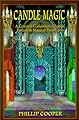 Candle Magic: A Coveted Collection of Spells, Rituals, and Magical Paradigms
