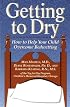 Getting to Dry: How to Help Your Child Overcome Bedwetting