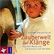 Zauberwelt der Kl�nge: Naturton-Musik zum Entspannen und Genie�en