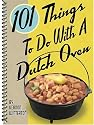 101 Things to Do with a Dutch Oven (101 Things to Do with A...)