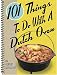 101 Things to Do with a Dutch Oven (101 Things to Do with A...)