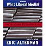 What Liberal Media?  The Truth About Bias and the News