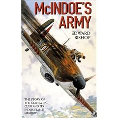 McIndoe's Army: The Story of the Guinea Pig Club and Its Indomitable Members