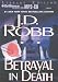 Betrayal in Death (In Death)