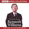 The Private World of Kenneth Williams: BBC Radio 4 Full-cast Dramatisation (BBC Radio Collection)