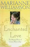 Enchanted Love: The Mystical Power Of Intimate Relationships