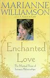 Enchanted Love: the Mystical Power of Intimate Relationships