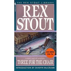 Three for the Chair (The Rex Stout Library: a Nero Wolfe Mystery)