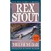 Three for the Chair (The Rex Stout Library: a Nero Wolfe Mystery)