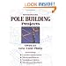 Monte Burch's Pole Building Projects: Over 25 Low-Cost Plans