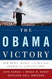 The Obama Victory: How Media, Money, and Message Shaped the 2008 Election