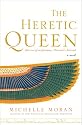 The Heretic Queen: A Novel