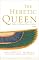 The Heretic Queen: A Novel