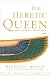 The Heretic Queen: A Novel