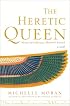 The Heretic Queen: A Novel
