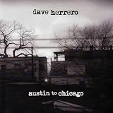 Dave Herrero - Austin to Chicago ( Audio CD ) - B001A2B34Y