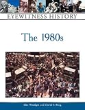 The 1980s (Eyewitness History Series)