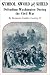 Symbol, Sword, and Shield: Defending Washington During the Civil War