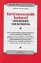Environmentally Induced Disorders Sourcebook: Basic Information About Diseases and Syndromes Linked to Exposure to Pollutants and Other Substances in ... Such As Lead, (Health Reference Series)