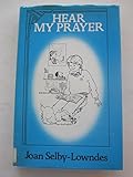 Hear my prayer