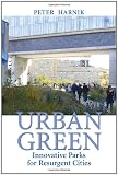 Urban Green: Innovative Parks for Resurgent Cities