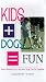 Book Kids + Dogs = Fun: Great Activities Your Kids and Dogs Can Do Together