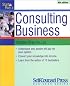 Start and Run a Consulting Business (Start & Run a)