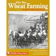 This Was Wheat Farming by  KirBrumfield