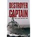 Destroyer Captain: Lessons of a First Command