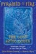 Pyramid of Fire: The Lost Aztec Codex - Spiritual Ascent at the End of Time