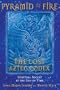 Pyramid of Fire: The Lost Aztec Codex: Spiritual Ascent at the End of Time