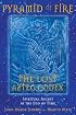 Pyramid of Fire: The Lost Aztec Codex: Spiritual Ascent at the End of Time