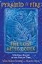 Pyramid of Fire: The Lost Aztec Codex - Spiritual Ascent at the End of Time