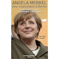 Angela Merkel , Une chanceli�re � Berlin : La premi�re femme � gouverner l'Allemagne