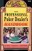 The Professional Poker Dealer's Handbook