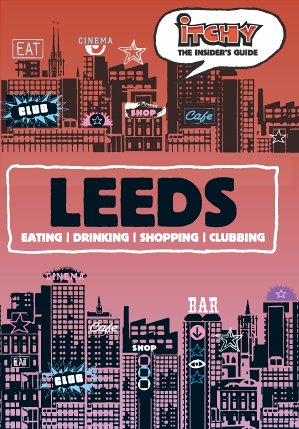 City Travel Guides Discounted  Books : Itchy Insider's Guide to Leeds (Itchy Guides)