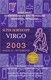  : Super Horoscopes 2003: Virgo (Super Horoscopes)