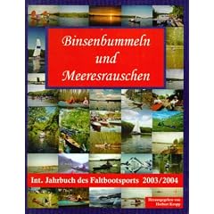 Binsenbummeln und Meeresrauschen. Internationales Jahrbuch des Faltbootsports 2003/2004