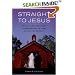 Straight to Jesus: Sexual and Christian Conversions in the Ex-Gay Movement