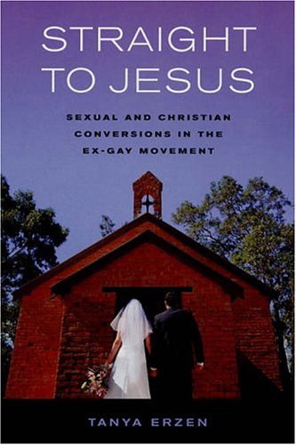 Straight to Jesus: Sexual and Christian Conversions in the Ex-Gay Movement under The Books Store