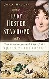 Review The History Press Ltd  / Lady Hester Stanhope: The Unconventional Life of the Queen of the Desert