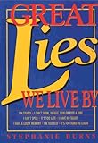 Great Lies We Live By