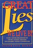 Great Lies We Live By