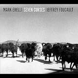 Mark Erelli & Jeffrey Foucault Seven Curses