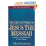 The Life and Times of Jesus the Messiah