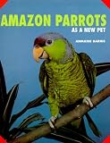 Amazon Parrots (As a New Pet)