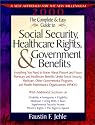 The Complete and Easy Guide to Social Security, Healthcare Rights, and Government Benefits (Complete and Easy Guide to Social Security and Medicare)