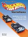 The Ultimate Guide to Hot Wheels Variations: Identification and Price Guide to More Than 2,000 Collector Number Packs!