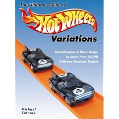 The Ultimate Guide to Hot Wheels Variations: Identification and Price Guide to More Than 2, 000 Collector Number Packs